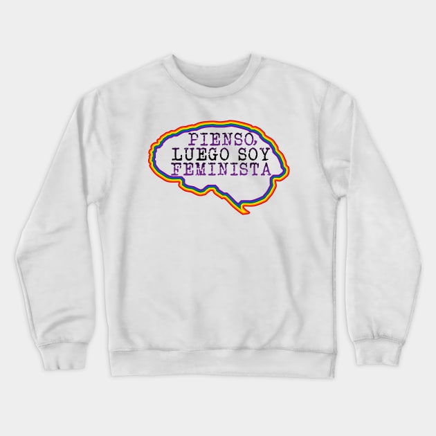 Pienso, luego soy feminista Crewneck Sweatshirt by Jevaz